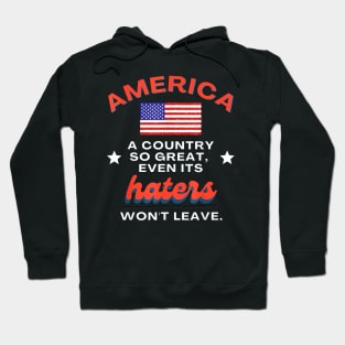 america a country so great even its haters won't leave Hoodie